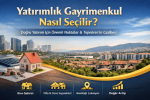 Yatırımlık Gayrimenkul Nasıl Seçilir?